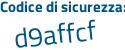 Il Codice di sicurezza è 2c continua con 35355 il tutto attaccato senza spazi