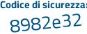 Il Codice di sicurezza è 5418 poi 6Z1 il tutto attaccato senza spazi