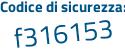 Il Codice di sicurezza è 4 continua con 5196a2 il tutto attaccato senza spazi
