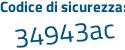 Il Codice di sicurezza è a7 continua con de622 il tutto attaccato senza spazi