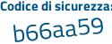 Il Codice di sicurezza è ee8a6 continua con 4a il tutto attaccato senza spazi