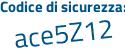 Il Codice di sicurezza è 175866c il tutto attaccato senza spazi