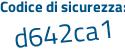 Il Codice di sicurezza è e1 poi 731ad il tutto attaccato senza spazi