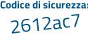 Il Codice di sicurezza è 2eZ6 poi 7cc il tutto attaccato senza spazi
