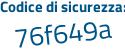 Il Codice di sicurezza è e segue ffca45 il tutto attaccato senza spazi