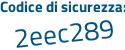 Il Codice di sicurezza è d5a4 poi 47f il tutto attaccato senza spazi
