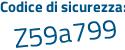 Il Codice di sicurezza è 68 continua con 1dd3a il tutto attaccato senza spazi