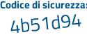 Il Codice di sicurezza è 8e98dc4 il tutto attaccato senza spazi