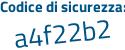 Il Codice di sicurezza è c continua con 7673a5 il tutto attaccato senza spazi