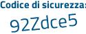 Il Codice di sicurezza è 88Zf2e9 il tutto attaccato senza spazi