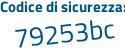 Il Codice di sicurezza è b poi ded578 il tutto attaccato senza spazi