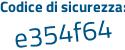 Il Codice di sicurezza è 8eZ1a continua con 96 il tutto attaccato senza spazi