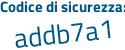 Il Codice di sicurezza è Zd9 continua con fd2f il tutto attaccato senza spazi