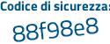 Il Codice di sicurezza è 7cd4Z continua con b9 il tutto attaccato senza spazi