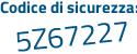 Il Codice di sicurezza è 69Z6a12 il tutto attaccato senza spazi