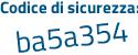 Il Codice di sicurezza è ba poi 4d8f2 il tutto attaccato senza spazi