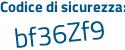 Il Codice di sicurezza è 2be26 poi Zd il tutto attaccato senza spazi