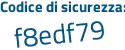 Il Codice di sicurezza è 566a segue e77 il tutto attaccato senza spazi