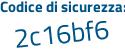 Il Codice di sicurezza è 78 poi fc4Z3 il tutto attaccato senza spazi