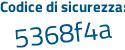 Il Codice di sicurezza è 3a2f7Z1 il tutto attaccato senza spazi