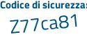 Il Codice di sicurezza è 9 continua con 54772a il tutto attaccato senza spazi