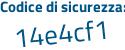 Il Codice di sicurezza è 1 segue b28aef il tutto attaccato senza spazi