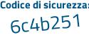 Il Codice di sicurezza è 8Ze4 continua con 761 il tutto attaccato senza spazi