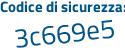 Il Codice di sicurezza è 967 poi a9e8 il tutto attaccato senza spazi