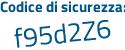Il Codice di sicurezza è ba2 continua con e392 il tutto attaccato senza spazi
