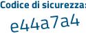 Il Codice di sicurezza è 4a segue a924d il tutto attaccato senza spazi