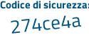 Il Codice di sicurezza è a24d3df il tutto attaccato senza spazi