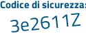 Il Codice di sicurezza è Ze78557 il tutto attaccato senza spazi