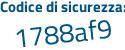 Il Codice di sicurezza è a71c6 poi 9a il tutto attaccato senza spazi