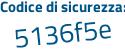 Il Codice di sicurezza è 8 continua con 4b9947 il tutto attaccato senza spazi