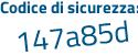 Il Codice di sicurezza è 9 segue 2b1Z5b il tutto attaccato senza spazi