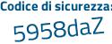 Il Codice di sicurezza è 3a segue 9f7d8 il tutto attaccato senza spazi