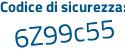 Il Codice di sicurezza è ff9d segue Z18 il tutto attaccato senza spazi