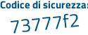 Il Codice di sicurezza è 3f continua con 57Z17 il tutto attaccato senza spazi