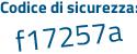 Il Codice di sicurezza è c84dZf5 il tutto attaccato senza spazi