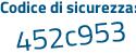 Il Codice di sicurezza è 7ddd45c il tutto attaccato senza spazi