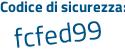 Il Codice di sicurezza è 5f27 segue b6b il tutto attaccato senza spazi