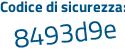 Il Codice di sicurezza è c3b continua con 39ce il tutto attaccato senza spazi