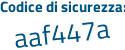 Il Codice di sicurezza è 445f4 segue 5f il tutto attaccato senza spazi