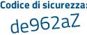 Il Codice di sicurezza è b52 poi 7d97 il tutto attaccato senza spazi