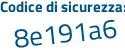 Il Codice di sicurezza è 98 segue 86f28 il tutto attaccato senza spazi