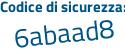 Il Codice di sicurezza è 92b4c7d il tutto attaccato senza spazi