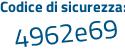 Il Codice di sicurezza è 7 continua con 8baba2 il tutto attaccato senza spazi