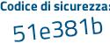 Il Codice di sicurezza è Z4Z78bf il tutto attaccato senza spazi