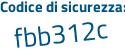 Il Codice di sicurezza è 7 continua con 91ddeZ il tutto attaccato senza spazi