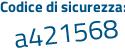 Il Codice di sicurezza è 5a1d1Z7 il tutto attaccato senza spazi
